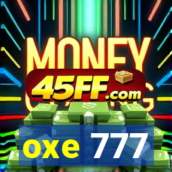 oxe 777